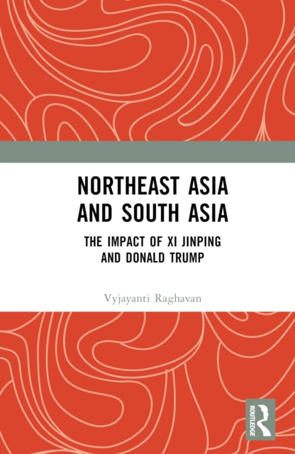 Book cover of: Northeast Asia and South Asia. By: Vyjayanti Raghavan