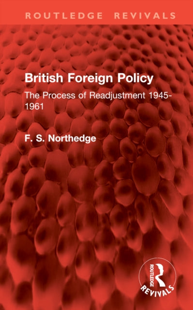 Book cover of: British Foreign Policy. By: F. S. Northedge