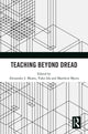 Book cover of: Teaching Beyond Dread. By: Alexander Means