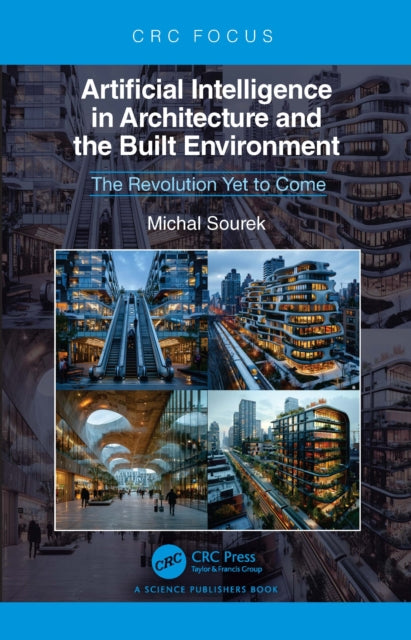 Book cover of: Artificial Intelligence in Architecture and the Built Environment. By: Michal Sourek