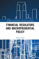 Book cover of: Financial Regulators and Macroprudential Policy