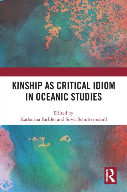 Book cover of: Kinship as Critical Idiom in Oceanic Studies