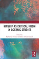 Book cover of: Kinship as Critical Idiom in Oceanic Studies
