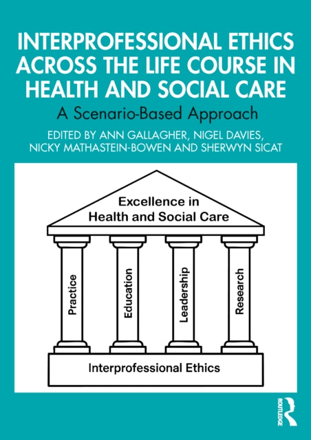 Book cover of: Interprofessional Ethics Across the Life Course in Health and Social Care