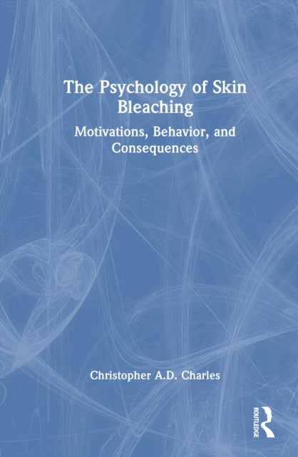 Book cover of: Psychology of Skin Bleaching. By: Christopher A. D. Charles
