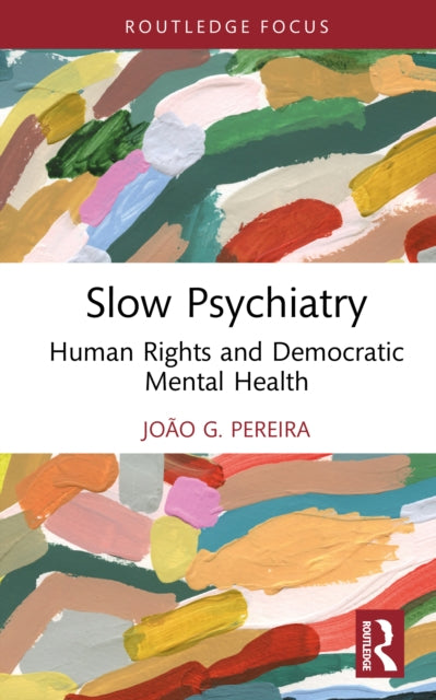 Book cover of: Slow Psychiatry. By: João G. Pereira