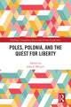 Book cover of: Poles, Polonia, and the Quest for Liberty. By: John S. Micgiel