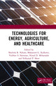 Book cover of: Technologies for Energy, Agriculture, and Healthcare. By: Shailesh R. Nikam