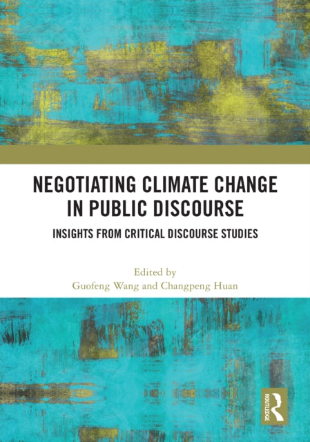 Book cover of: Negotiating Climate Change in Public Discourse. By: Guofeng Wang