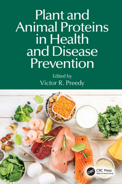 Book cover of: Plant and Animal Proteins in Health and Disease Prevention. By: Victor R Preedy