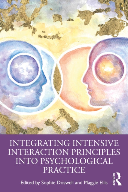 Book cover of: Integrating Intensive Interaction Principles into Psychological Practice