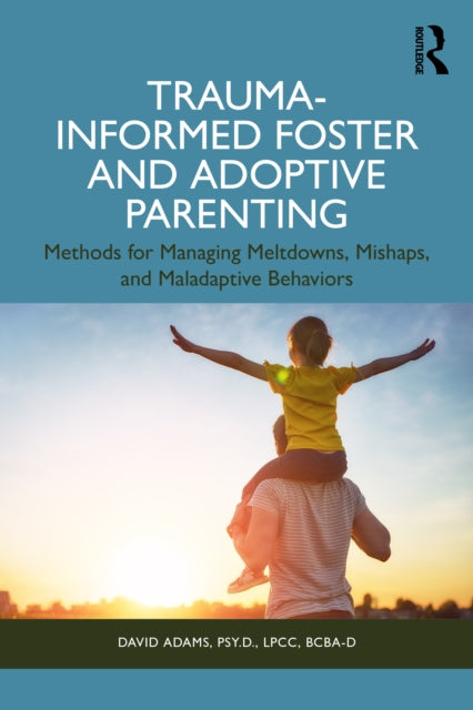 Book cover of: Trauma-Informed Foster and Adoptive Parenting
