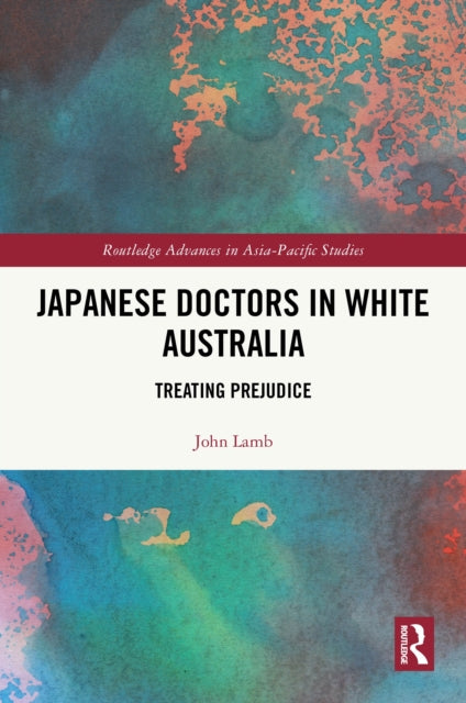 Book cover of: Japanese Doctors in White Australia