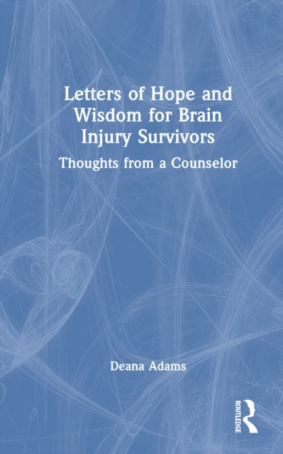 Book cover of: Letters of Hope and Wisdom for Brain Injury Survivors
