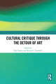Book cover of: Cultural Critique Through the Detour of Art