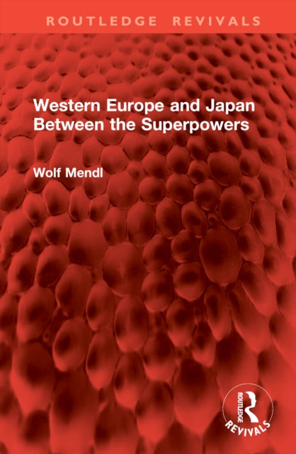 Book cover of: Western Europe and Japan Between the Superpowers. By: Wolf Mendl