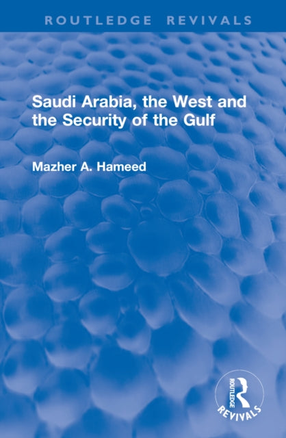 Saudi Arabia, the West and the Security of the Gulf