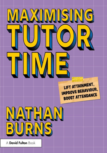 Book cover of: Maximising Tutor Time. By: Nathan Burns