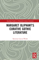 Book cover of: Margaret Oliphant’s Curative Gothic Literature