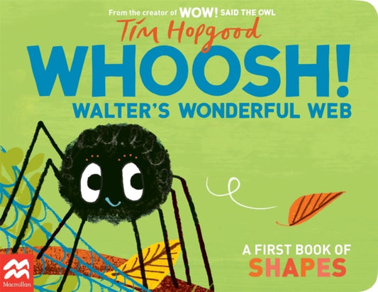 Whoosh! Walter's Wonderful Web, A First Book of Shapes 9781035000029 Tim Hopgood