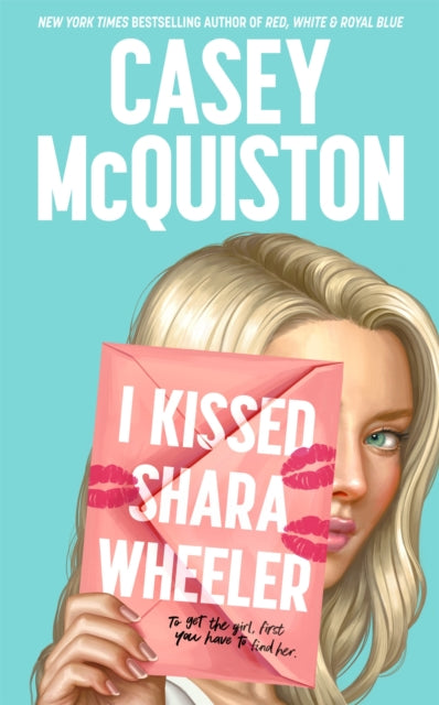 Book cover of: I Kissed Shara Wheeler. By: Casey McQuiston