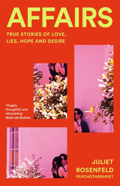 Affairs, True Stories of Love, Lies, Hope and Desire 9781035001316 Juliet Rosenfeld