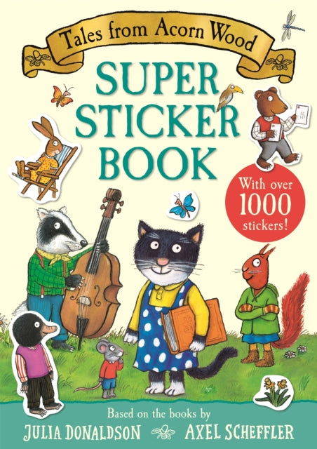 Tales from Acorn Wood Super Sticker Book, With over 1000 stickers! 9781035001521 Julia Donaldson