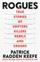 Rogues, True Stories of Grifters, Killers, Rebels and Crooks 9781035001767 Patrick Radden Keefe