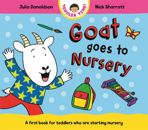 Goat Goes to Nursery, A first book for toddlers who are starting nursery