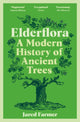 Book cover of: Elderflora. By: Jared Farmer