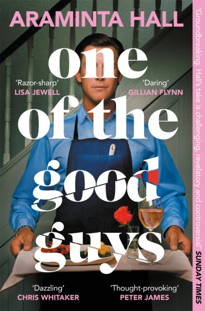 One of the Good Guys, The Richard And Judy Bookclub Pick: This Is What Happens When Women Have Had Enough 9781035018123 Araminta Hall