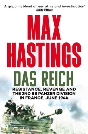 Das Reich, Resistance, Revenge and the 2nd SS Panzer Division in France, June 1944