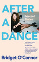 Book cover of: After a Dance. By: Bridget O'Connor
