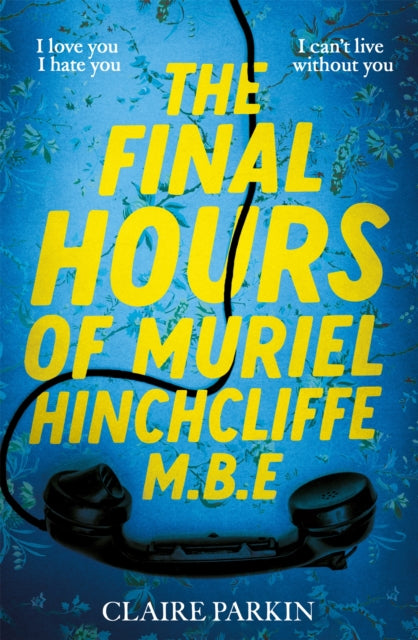 Book cover of: Final Hours of Muriel Hinchcliffe. By: Claire Parkin
