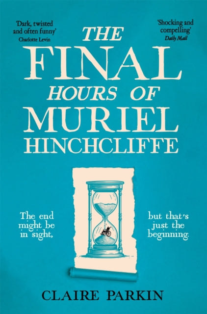 Final Hours of Muriel Hinchcliffe 9781035028474 Claire Parkin