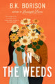 In the Weeds, The Sweetest Grumpy x Sunshine Romance! 9781035028832 B. K. Borison