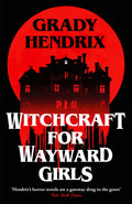 Witchcraft for Wayward Girls, The instant Sunday Times bestselling horror novel