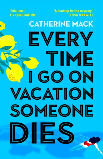 Every Time I Go on Vacation, Someone Dies, Escape to the Amalfi Coast in the summer’s freshest, sharpest and funniest mystery 9781035032068 Catherine Mack