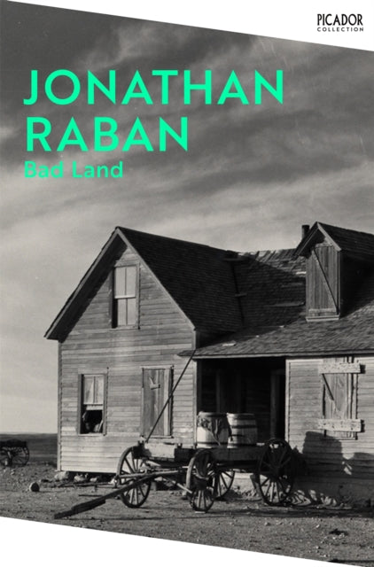 Book cover of: Bad Land. By: Jonathan Raban
