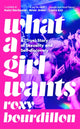 What a Girl Wants, A (True) Story of Sexuality and Self-discovery 9781035037155 Roxy Bourdillon