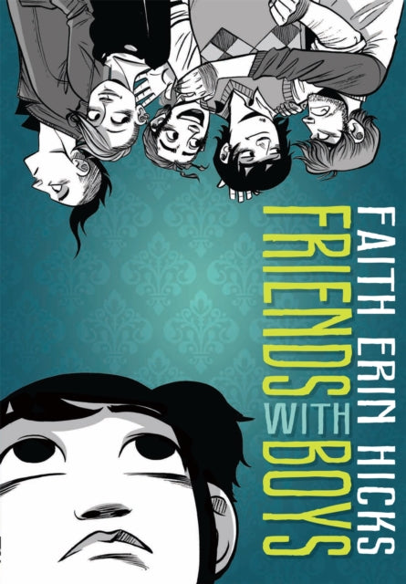 Book cover of: Friends With Boys. By: Faith Erin Hicks