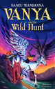Book cover of: Vanya and the Wild Hunt. By: MANDANNA, SANGU