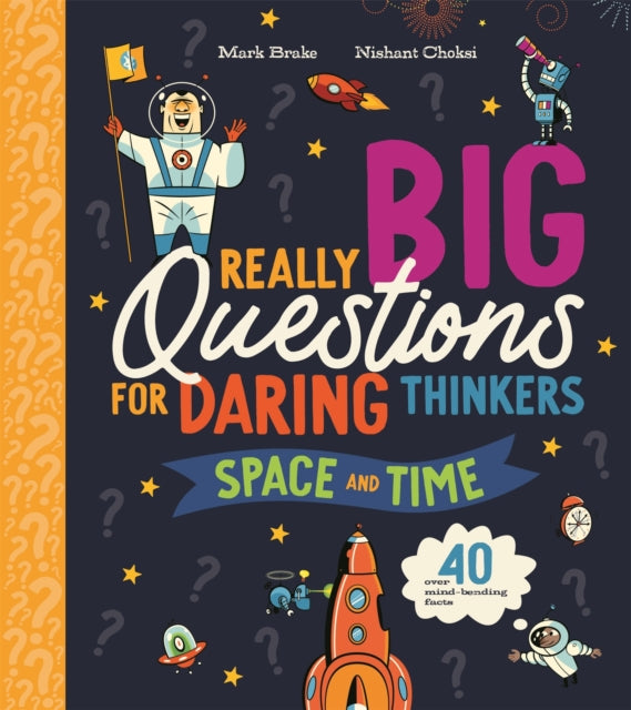 Really Big Questions For Daring Thinkers: Space and Time 9781035047659 Mark Brake