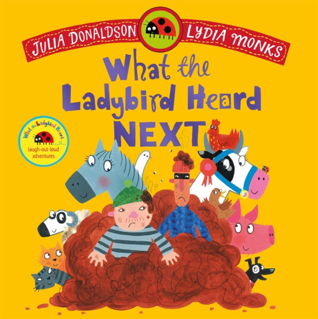 What the Ladybird Heard Next, A laugh-out-loud rhyming adventure 9781035049172 Julia Donaldson