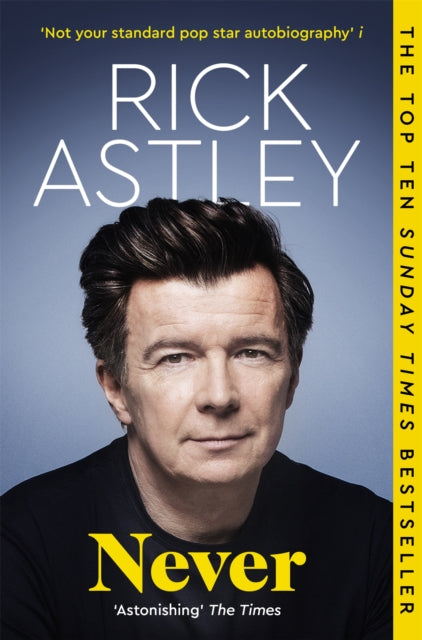 Never, The Autobiography 9781035049417 Rick Astley