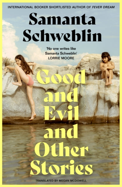 Book cover of: Good and Evil and Other Stories. By: Samanta Schweblin