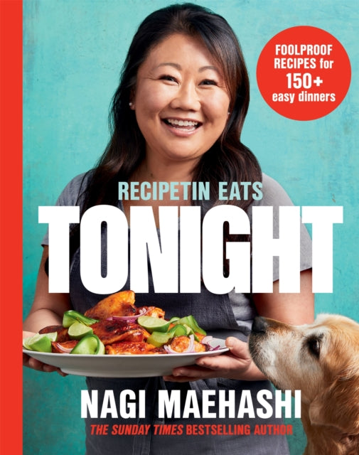 RecipeTin Eats: Tonight, Foolproof Recipes for 150+ Easy Dinners 9781035051861 Nagi Maehashi