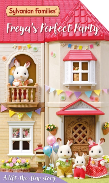 Sylvanian Families: Freya's Perfect Party: A Lift-the-Flap Story 9781035052820 Macmillan Children's Books