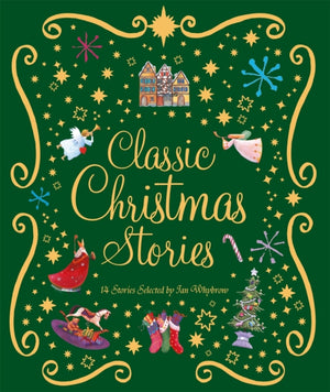 Classic Christmas Stories, A Collection of Fourteen Festive Stories