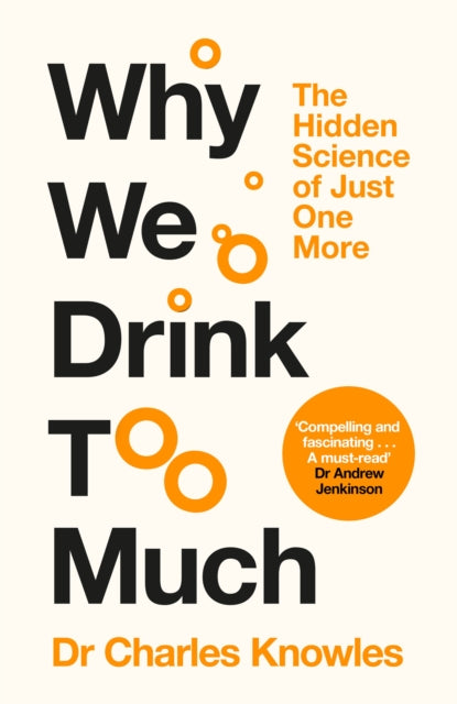 Book cover of: Why We Drink Too Much. By: KNOWLES, CHARLES